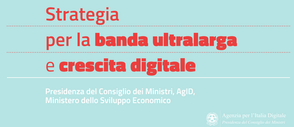 Credits: http://www.governo.it/GovernoInforma/Documenti/banda_ultralarga_crescita_digitale.pdf